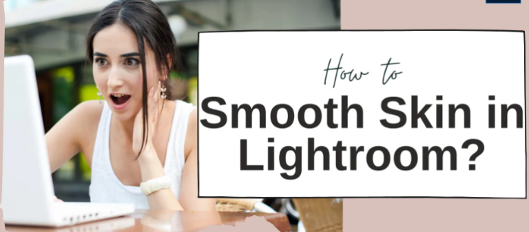 How to smooth skin in Lightroom?